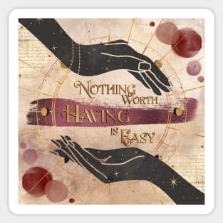 Nothing Worth Having is Easy - Blood & Honey Sticker